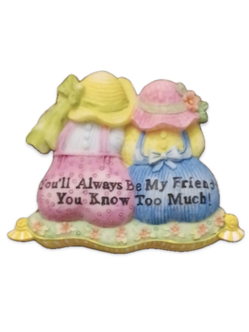Funny Friendship Poly Stone Fridge Magnet NIB Two Girls Slogan You Know Too Much